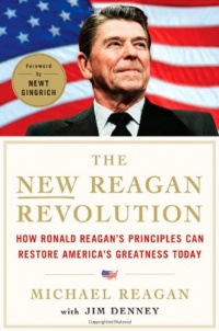 The New Reagan Revolution: How Ronald Reagan's Principles Can Restore America's Greatness The New Reagan Revolution: How Ronald Reagan's Principles Can Restore America's Greatness