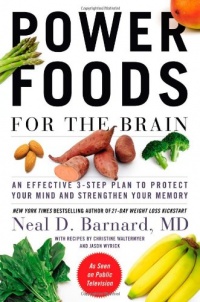Power Foods for the Brain: An Effective 3-Step Plan to Protect Your Mind and Strengthen Your Memory Power Foods for the Brain: An Effective 3-Step Plan to Protect Your Mind and Strengthen Your Memory