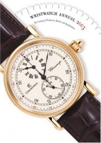 Wristwatch Annual 2003: The Catalog of Producers, Models, and Specifications Wristwatch Annual 2003: The Catalog of Producers, Models, and Specifications