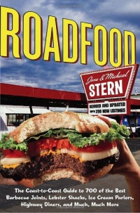 Roadfood: The Coast-to-Coast Guide to 700 of the Best Barbecue Joints, Lobster Shacks, Ice Cream Parlors, Highway Diners, and Much, Much More (Roadfood: The Coast-To-Coast Guide to the Best Barbecue) Roadfood: The Coast-to-Coast Guide to 700 of the Best Barbecue Joints, Lobster Shacks, Ice Cream Parlors, Highway Diners, and Much, Much More (Roadfood: The Coast-To-Coast Guide to the Best Barbecue)