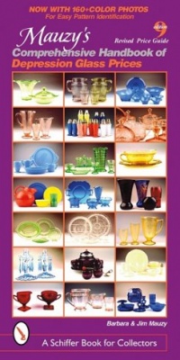 Mauzy's Comprehensive Handbook of Depression Glass Prices (Schiffer Book for Collectors) Mauzy's Comprehensive Handbook of Depression Glass Prices (Schiffer Book for Collectors)