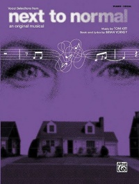 Next To Normal Vocal Selections An Original Musical Piano/Vocal Next To Normal Vocal Selections An Original Musical Piano/Vocal