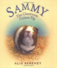 Sammy: The Classroom Guinea Pig Sammy: The Classroom Guinea Pig