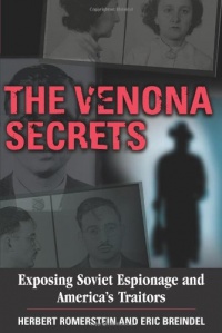 The Venona Secrets, Exposing Soviet Espionage and America's Traitors