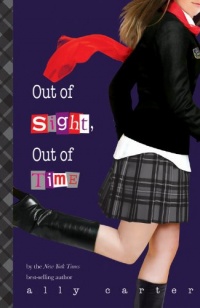 Out of Sight, Out of Time (Gallagher Girls) Out of Sight, Out of Time (Gallagher Girls)