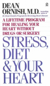 Stress Diet and Your Heart: A Lifetime Program for Healing Your Heart Without Drugs or Surgery Stress Diet and Your Heart: A Lifetime Program for Healing Your Heart Without Drugs or Surgery