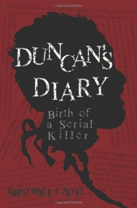 Duncan's Diary, Birth of a Serial Killer Duncan's Diary, Birth of a Serial Killer