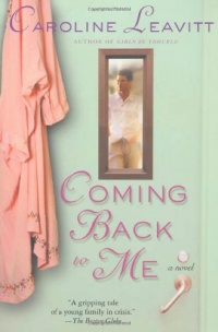 Coming Back to Me: A Novel Coming Back to Me: A Novel