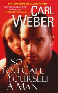 So You Call Yourself A Man (Dafina Contemporary Romance) So You Call Yourself A Man (Dafina Contemporary Romance)