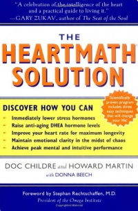The HeartMath Solution: The Institute of HeartMath's Revolutionary Program for Engaging the Power of the Heart's Intelligence The HeartMath Solution: The Institute of HeartMath's Revolutionary Program for Engaging the Power of the Heart's Intelligence