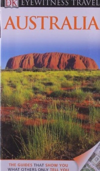 DK Eyewitness Travel Guide: Australia DK Eyewitness Travel Guide: Australia