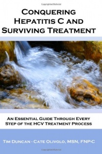 Conquering Hepatitis C And Surviving Treatment: An Essential Guide Through Every Step of The HCV Treatment Process - Companion Website: www.hcvshare.org Conquering Hepatitis C And Surviving Treatment: An Essential Guide Through Every Step of The HCV Treatment Process - Companion Website: www.hcvshare.org