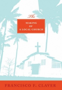 The Making of a Local Church The Making of a Local Church