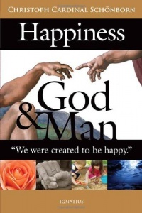 Happiness, God and Man Happiness, God and Man