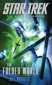 Star Trek: The Original Series: The Folded World Star Trek: The Original Series: The Folded World
