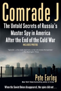 Comrade J: The Untold Secrets of Russia's Master Spy in America After the End of the Cold War Comrade J: The Untold Secrets of Russia's Master Spy in America After the End of the Cold War