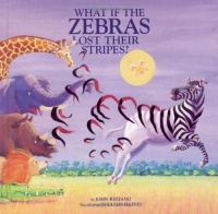 What If the Zebras Lost Their Stripes? What If the Zebras Lost Their Stripes?