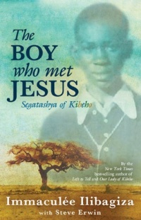 The Boy Who Met Jesus: Segatashya Emmanuel of Kibeho The Boy Who Met Jesus: Segatashya Emmanuel of Kibeho
