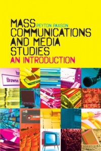 Mass Communications and Media Studies: An Introduction Mass Communications and Media Studies: An Introduction