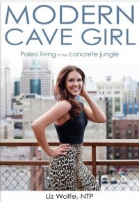 Modern Cave Girl: Paleo Living in The Concrete Jungle Modern Cave Girl: Paleo Living in The Concrete Jungle