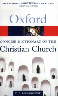 The Concise Oxford Dictionary of the Christian Church (Oxford Paperback Reference)