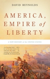 America, Empire of Liberty: A New History of the United States America, Empire of Liberty: A New History of the United States