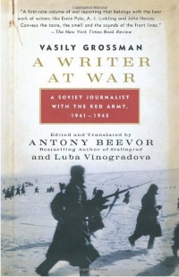 A Writer at War: A Soviet Journalist with the Red Army, 1941-1945 A Writer at War: A Soviet Journalist with the Red Army, 1941-1945