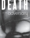 The Death of the Adversary: A Novel