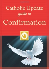 Catholic Update Guide to Confirmation (Catholic Update Guides) Catholic Update Guide to Confirmation (Catholic Update Guides)