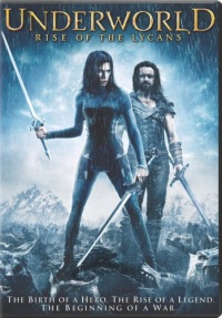 Underworld: Rise of the Lycans Underworld: Rise of the Lycans