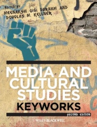 Media and Cultural Studies: Keyworks Media and Cultural Studies: Keyworks