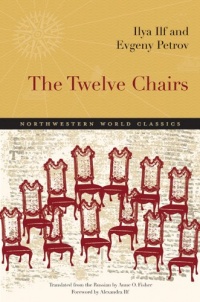 The Twelve Chairs (Northwestern World Classics) The Twelve Chairs (Northwestern World Classics)