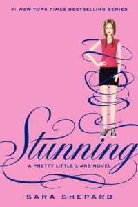 Stunning (Pretty Little Liars, Book 11) Stunning (Pretty Little Liars, Book 11)
