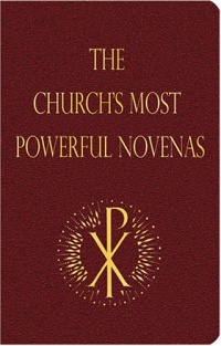 The Church's Most Powerful Novenas The Church's Most Powerful Novenas