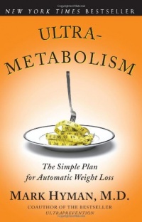 Ultrametabolism: The Simple Plan for Automatic Weight Loss Ultrametabolism: The Simple Plan for Automatic Weight Loss