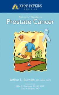 Johns Hopkins Patients' Guide to Prostate Cancer (The Johns Hopkins Patients' Guide) Johns Hopkins Patients' Guide to Prostate Cancer (The Johns Hopkins Patients' Guide)