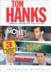 The Tom Hanks Comedy Favorites Collection (The Money Pit / The Burbs / Dragnet) The Tom Hanks Comedy Favorites Collection (The Money Pit / The Burbs / Dragnet)