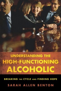 Understanding the High-Functioning Alcoholic: Breaking the Cycle and Finding Hope Understanding the High-Functioning Alcoholic: Breaking the Cycle and Finding Hope
