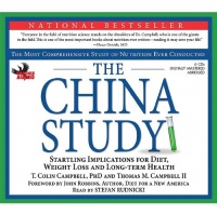 The China Study: The Most Comprehensive Study on Nutrition Ever Conducted and the Startling Implications for Diet, Weight Loss and Long Term Health The China Study: The Most Comprehensive Study on Nutrition Ever Conducted and the Startling Implications for Diet, Weight Loss and Long Term Health