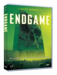 Endgame: Blueprint for Global Enslavement Endgame: Blueprint for Global Enslavement