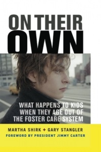 On Their Own: What Happens to Kids When They Age Out of the Foster Care System On Their Own: What Happens to Kids When They Age Out of the Foster Care System