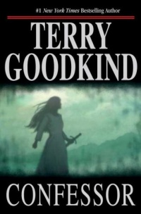 Confessor: Chainfire Trilogy, Part 3 (Sword Of Truth, Book 11) Confessor: Chainfire Trilogy, Part 3 (Sword Of Truth, Book 11)