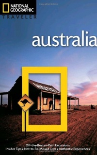 National Geographic Traveler: Australia, 4th Edition National Geographic Traveler: Australia, 4th Edition