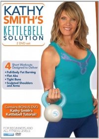 Kathy Smith: Kettlebell Solution Workout (2 DVD Set) Kathy Smith: Kettlebell Solution Workout (2 DVD Set)