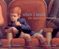 When I Heard the Learn'd Astronomer (Golden Kite Honors) When I Heard the Learn'd Astronomer (Golden Kite Honors)