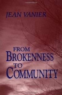 From Brokenness to Community (Harold M. Wit Lectures) From Brokenness to Community (Harold M. Wit Lectures)