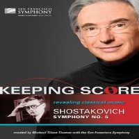 Keeping Score-Shostakovich: Symphony No. 5 Keeping Score-Shostakovich: Symphony No. 5