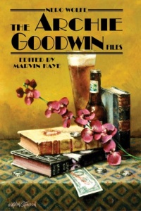 Nero Wolfe: The Archie Goodwin Files Nero Wolfe: The Archie Goodwin Files