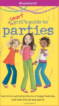 A Smart Girl's Guide to Parties (American Girl (Quality)) A Smart Girl's Guide to Parties (American Girl (Quality))
