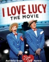I Love Lucy: The Movie and Other Great Rarities